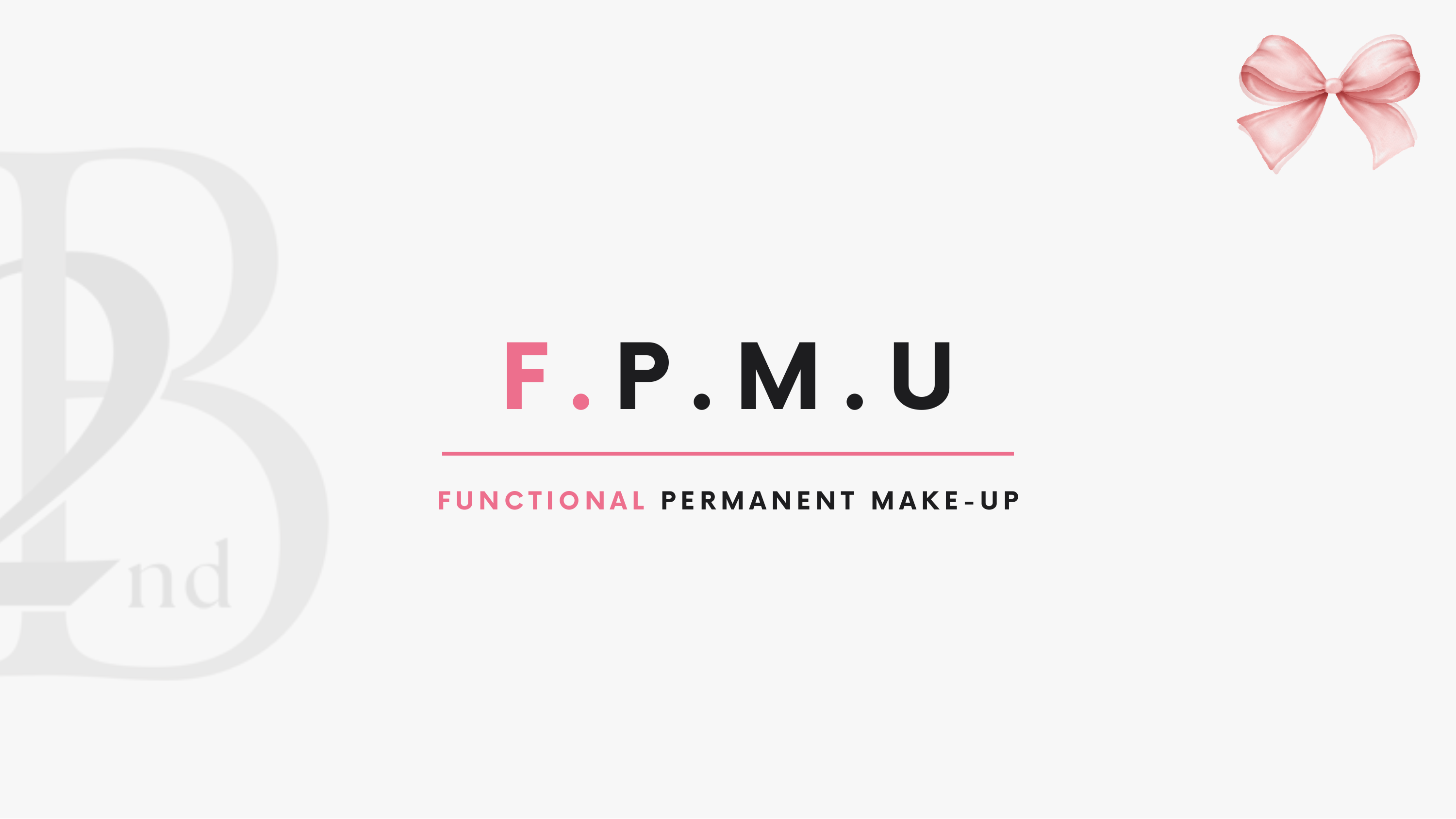 F.P.M.U Functional Permanent Make-up